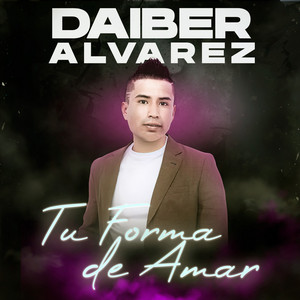 Daiber Álvarez - Tu Forma de Amar