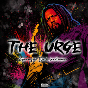 The Urge by Gaunzoe Da Weedman, latenitecreu