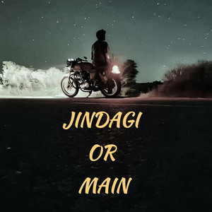 Jindagi Or Main