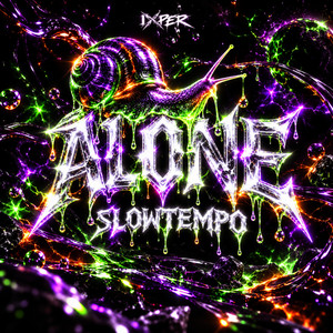 ALONE SLOWTEMPO by Ixper