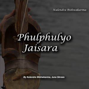 Kulendra Bishwkarma & Juna Shrees - Phulphulyo Jaisara