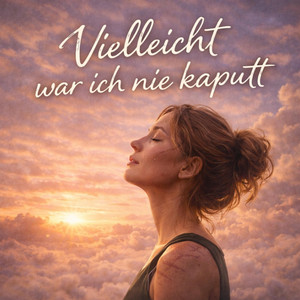 Vielleicht war ich nie kaputt by Flugpoet1