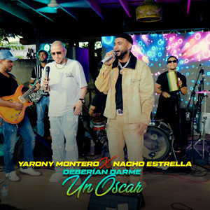 Yarony Montero & Nacho Estrella - Deberían Darme Un Oscar (En Vivo)