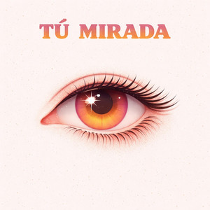Tú Mirada by DIOLTIZ