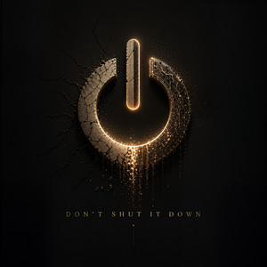 Don't Shut It Down by Cengoverse