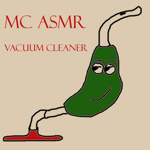 Vacuum Cleaner Asmr by MC ASMR