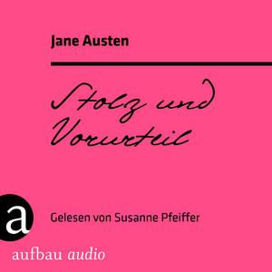 Stolz und Vorurteil (Ungekürzt)