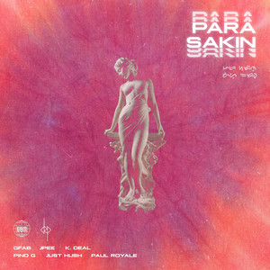Para Sakin by GFAB, Jpee, K. Deal, Pino G, Just Hush, Paul Royale