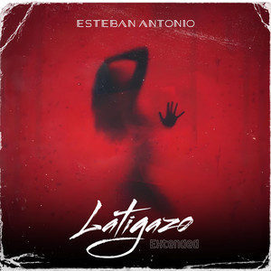 Esteban Antonio & Aleteo Red - Latigazo (Remastered 2026)