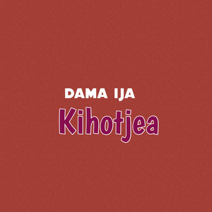 Dama ija - Kihotjea