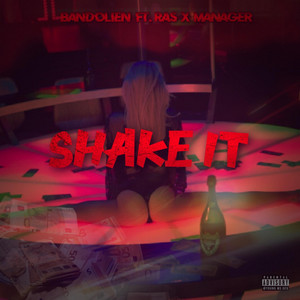 Shake It by Bandolien, RAS, Manager