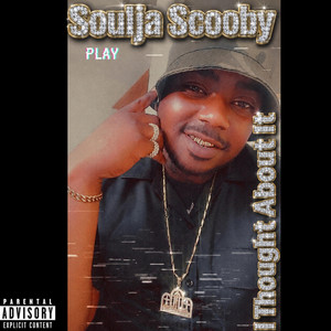 I Thought About It by Soulja Scooby