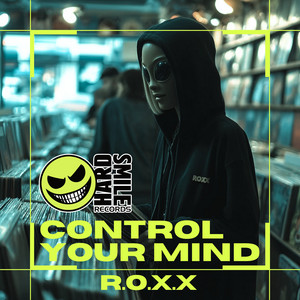 Control Your Mind by R.O.X.X