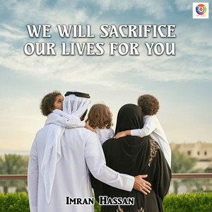 Imran Hassan - We will sacrifice our lives for you