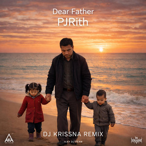 DJ KRISSNA - Dear Father (feat. PJRith)