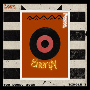 Love, Peace, Energy by Too Dood