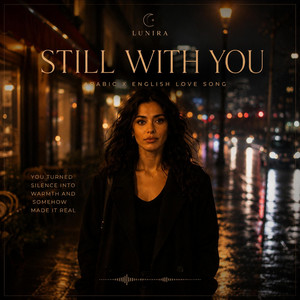 Still With You (Arabic x English Love Song) by Lunira