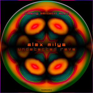Alex Milya — Undetected Rave