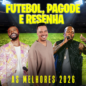 Futebol, Pagode e Resenha - As Melhores 2026 (Ao Vivo)