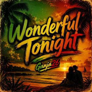 Wonderful Tonight - Reggae by Ganja26