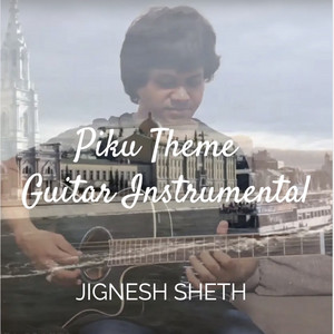 Piku Theme Guitar Instrumental - Guitar Instrumental by Jignesh Sheth