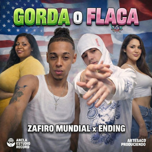 Gorda O Flaca by Ancla Estudio Record, Zafiro Mundial, Ending, Artesaco Produciendo