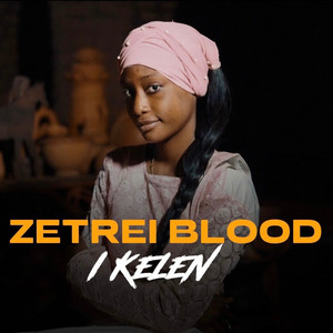 Zetrei Blood - I KELEN