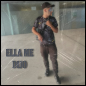 Ella me dijo by Elputoparia
