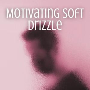 Motivating Soft Drizzle album