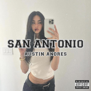 SAN ANTONIO (POP OFF) by Austin Andres