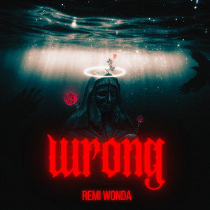 Wrong by Remi Wonda