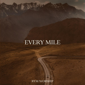 Every Mile by RYM Worship