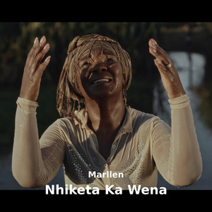 Nhiketa Ka Wena by Marllen