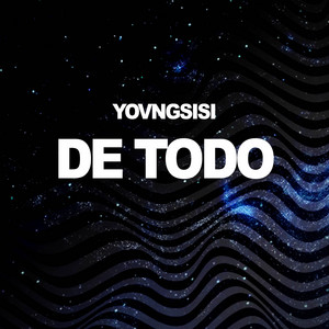 DE TODO by YOVNGSISI