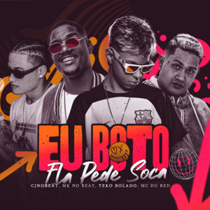 cjnobeat, MK no Beat & Teko Bolado - Eu Bôto Ela Pede Soca (feat. MC Du Red, Mc Gw & Mc Vuk Vuk)