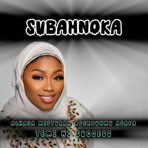 Alhaja Misturah Aderounmu Asafa Temi Ni Success - Subhanoka
