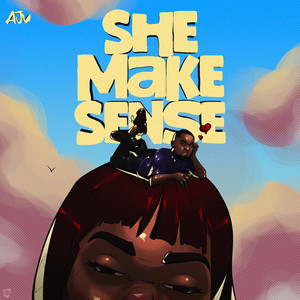 She Make Sense by A J U