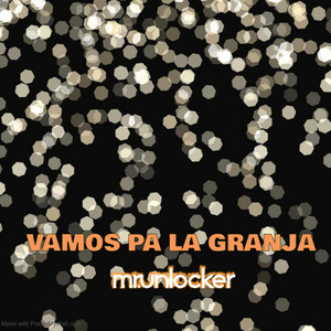 VAMOS PA LA GRANJA by MR.UNLOCKER