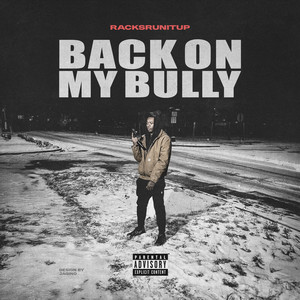 BACK ON MY BULLY by RacksRanItUp