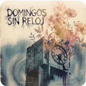 DOMINGOS SIN RELOJ by ANXEL REYCO