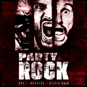 Party Rock by DRS, Infected, Stevie Rain