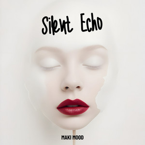 Silent Echo by Maki Mood