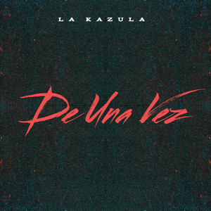 De Una Vez by La Kazula