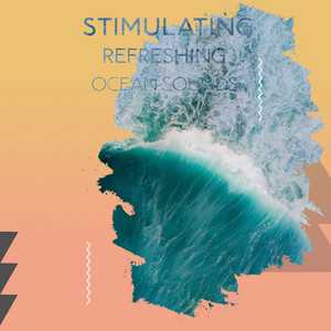 Stimulating Refreshing Ocean Sounds album