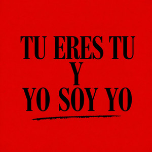 Tú eres tú y yo soy yo by Panda dr