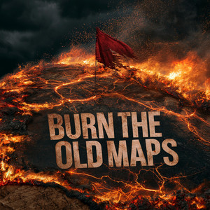 Burn the Old Maps by ABOKAI