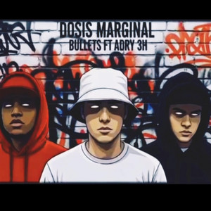Bullets by Adry 3:4, Dosis Marginal