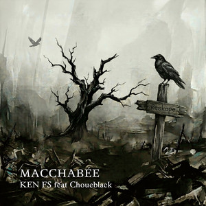 Macchabée by KEN FS, Choueblack