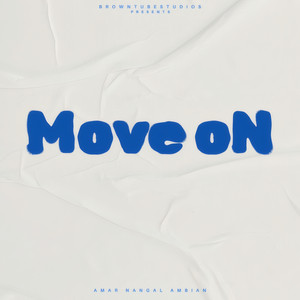 Move On by Amar Nangal Ambian