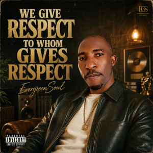 We gIve Respect To Whom Give Respect by EvergreenSoul
